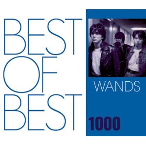 WANDS : BEST OF BEST 1000 WANDS (2007)
